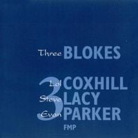 Lol Coxhill, Steve Lacy & Evan Parker - Three Blokes