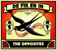 The Opposites - De Fik Er In