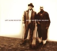 Archie Shepp & Mal Waldron - Left Alone Revisited