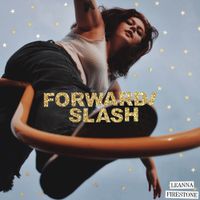 Leanna Firestone - Forward / Slash