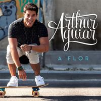 Arthur Aguiar - A Flor