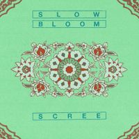 Scree - Slow Bloom