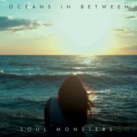 Soul Monsters - Oceans In Between