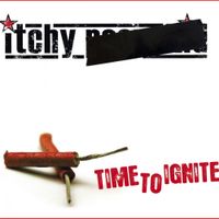ITCHY - Time To Ignite