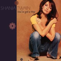 Shania Twain - You've Got a Way