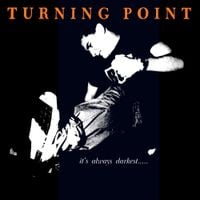 Turning Point - It's Always Darkest Before the Dawn