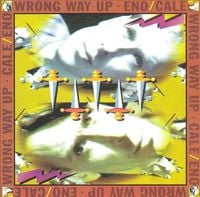 Brian Eno & John Cale - Wrong Way Up