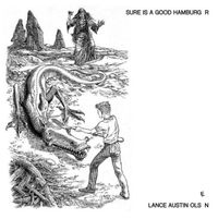 Lance Austin Olsen - Sure Is a Good Hamburger
