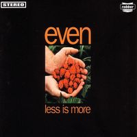 Even - Less Is More