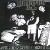 Gritando HC - Ande de Skate e Destrua