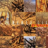 Gilberto Gil - As can&ccedil;&otilde;es de Eu Tu Eles