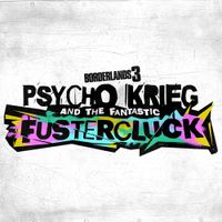 Finishing Move Inc. - Borderlands 3: Psycho Krieg and the Fantastic Fustercluck