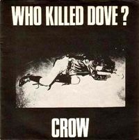 Crow - Who Killed Dove?