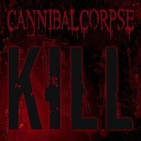 Cannibal Corpse - Kill