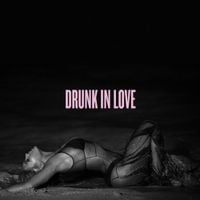 Beyoncé - Drunk in Love