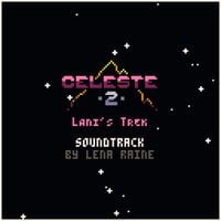 Lena Raine - Celeste Classic 2: Lani's Trek