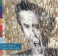 Peter Gabriel - Come Talk to Me