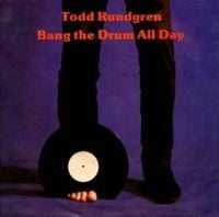Todd Rundgren - Bang the Drum All Day