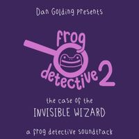 Dan Golding - The Invisible Wizard: A Frog Detective Soundtrack