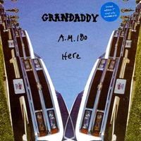 Grandaddy - A.M. 180 | Here