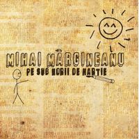 Mihai Mărgineanu - Pe Sub Norii De Hartie