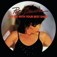 Pat Benatar - Hit Me With Your Best Shot