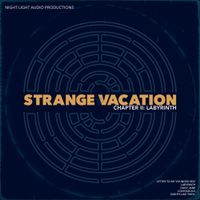 Strange Vacation - Chapter II: Labyrinth