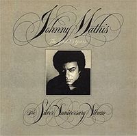 Johnny Mathis - The First 25 Years &ndash; The Silver Anniversary Album