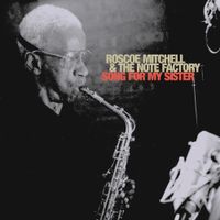 Roscoe Mitchell - Song for My Sister