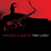Timo Lassy - The Soul & Jazz of Timo Lassy