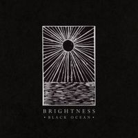 Brightness - Black Ocean