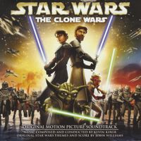 Kevin Kiner - Star Wars: The Clone Wars (Original Motion Picture Soundtrack)