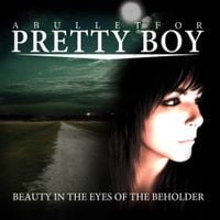 A Bullet For Pretty Boy - Beauty in the Eyes of the Beholder