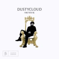 Dustycloud - Come With Me