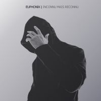 Euphonik - Inconnu mais reconnu