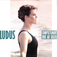 Ludus - Completement Nue Au Soliel