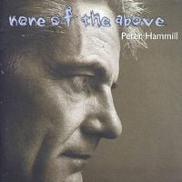 Peter Hammill - None of the Above
