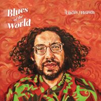 Lucas/Heaven - Blues of the World