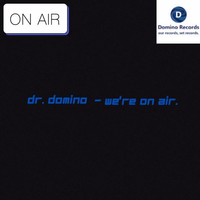 Dr. Domino - We're On Air