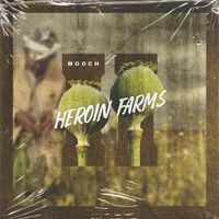 Mooch & Farma Beats - Heroin Farms 2