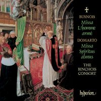 The Binchois Consort / Andrew Kirkman - Missa l'homme arm&eacute; / Missa spiritus almus