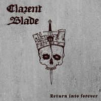 Clarent Blade - Return Into Forever