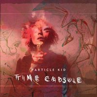 Particle Kid - Time Capsule