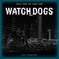Various Artists - Watch Dogs (Music from the Video Game)