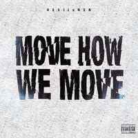 Desiigner - Move How We Move