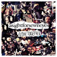 A Sight For Sewn Eyes - Alone Together