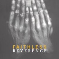 Faithless - Reverence / Irreverence