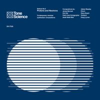 Various Artists - Tone Science Module No​​.​​ 6: Protons and Neutrons