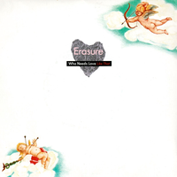 Erasure - Who Needs Love like That