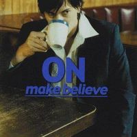 ON (band) - Make Believe